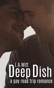 Deep Dish : A Gay Road Trip Romance cover image