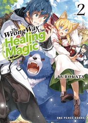 The Wrong Way to Use Healing Magic : Light Novel cover image