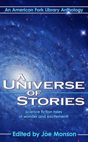 A Universe of Stories : winners of the 2019 American Fork Library Science Fiction Writing Contest cover image