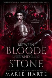 Between Bloode and Stone : Between the Shadows cover image