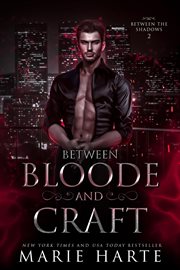 Between Bloode and Craft : Between the Shadows cover image