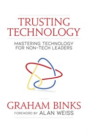 Trusting Technology: Mastering Technology for Non-Tech Leaders cover image
