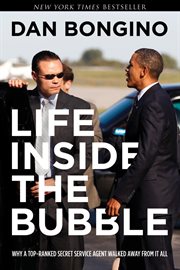 Life Inside the Bubble: Why a Top-Ranked Secret Service Agent Walked Away From It All cover image
