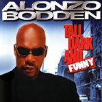 Alonzo bodden: tall, dark and funny cover image