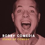 Bobby comedia: stand-up comedy cover image