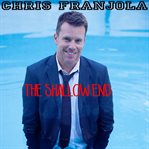 Chris franjola: the shallow end cover image