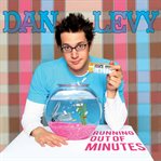 Dan levy: running out of minutes cover image