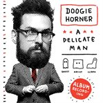 Doogie horner: a delicate man cover image