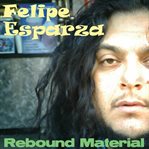 Felipe esparza: rebound material cover image