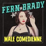 Fern brady: male comedienne cover image