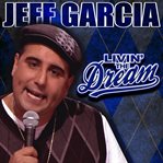 Jeff garcia: livin' the dream cover image