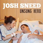 Josh sneed: unsung hero cover image