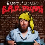 Kenny deforest: b.a.d. dreams cover image