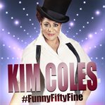 Kim coles: #funnyfiftyfine cover image
