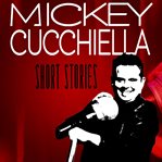 Mickey cucchiella: short stories cover image