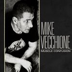 Mike vecchione: muscle confusion cover image