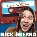 Nick guerra: love: the nick's tape cover image