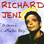 Richard jeni: a good catholic boy cover image