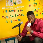 Rodney laney: i blame the publik skool system cover image