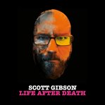 Scott gibson: life after death cover image