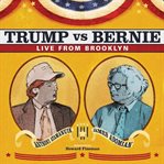 James adomian & anthony atamanuik: trump vs. bernie: live from brooklyn cover image