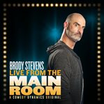 Brody stevens: live from the main room cover image