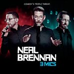 Neal brennan: 3 mics cover image