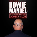 Howie mandel: presents howie mandel at the howie mandel comedy club cover image