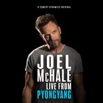 Joel mchale: live from pyongyang cover image