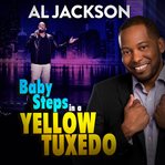 Al jackson: baby steps in a yellow tuxedo cover image