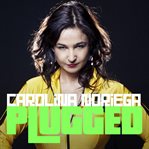 Carolina noriega: plugged cover image