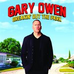 Gary owen: breakin' out the park cover image