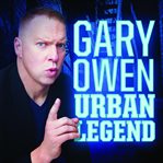 Gary owen: urban legend cover image