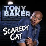 Tony baker: scaredy cat cover image