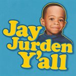 Jay jurden: jay jurden y'all cover image