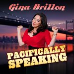 Gina brillon: pacifically speaking cover image