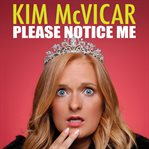 Kim mcvicar: please notice me cover image