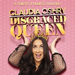 Claudia oshry: disgraced queen cover image