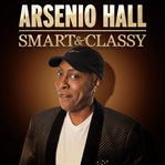 Arsenio hall: smart & classy cover image