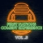 First nations comedy experience, volume 5 cover image
