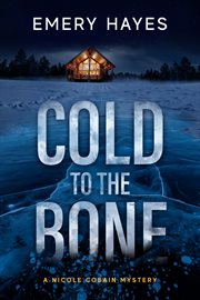 Cold to the bone : a nicole cobain mystery cover image