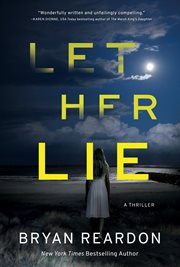 Let her lie : a novel cover image