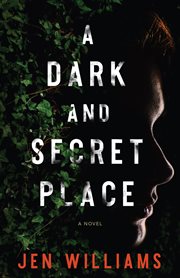 A dark and secret place : a novel cover image