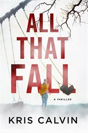 All That Fall : A Thriller cover image