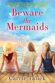 Beware the mermaids : a novel cover image