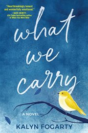 What we carry : a novel cover image