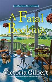 A Fatal Booking : A Booklover's B&B Mystery cover image