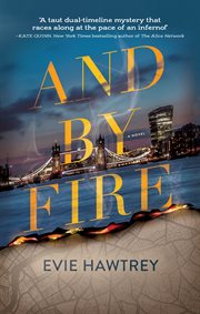 And by fire : a novel cover image