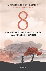 8 : a song for the peach tree in my master's garden cover image