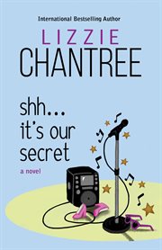 Shh ... it's our secret : a novel cover image